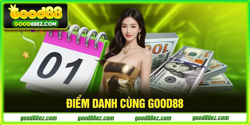 Điểm danh cùng GOOD88