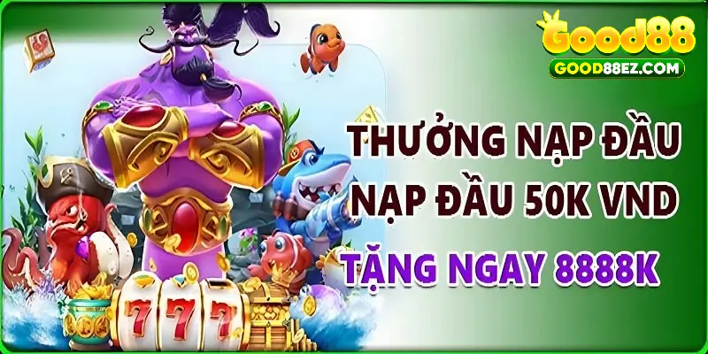 Nạp lần đầu GOOD88