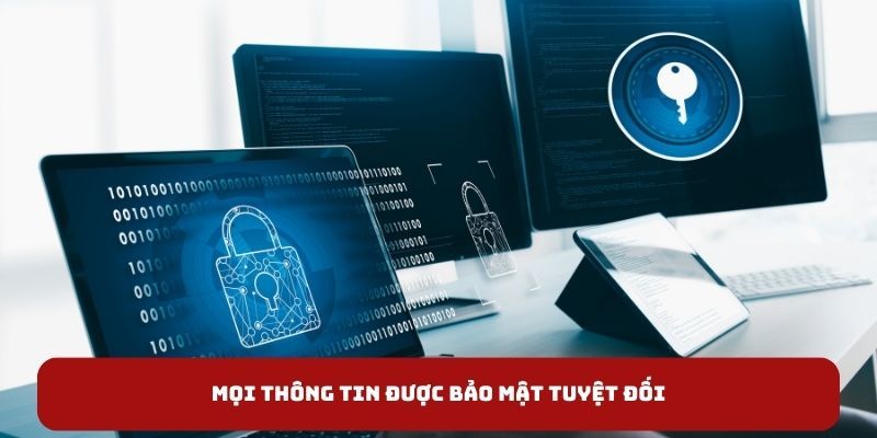 Mọi thông tin được bảo mật tuyệt đối