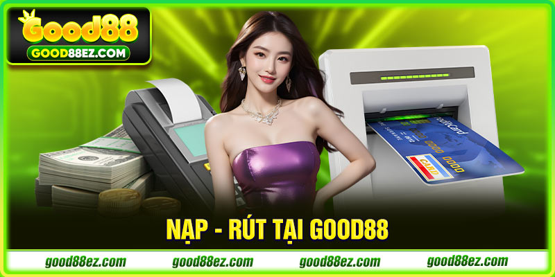 Nạp tiền GOOD88